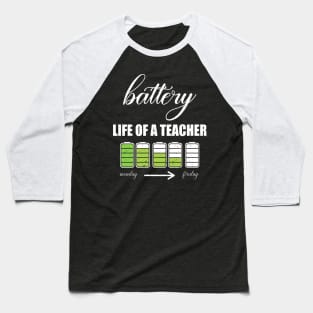 Battery life of a teacher Baseball T-Shirt